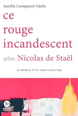 Ce rouge incandescent selon Nicolas de Staël