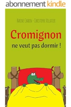 Cromignon ne veut pas dormir: Histoire du soir - Livre enfants 3 - 6 ans