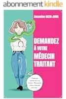 Demandez à votre médecin traitant