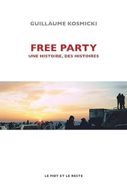 Free Party: Une histoire, des histoires