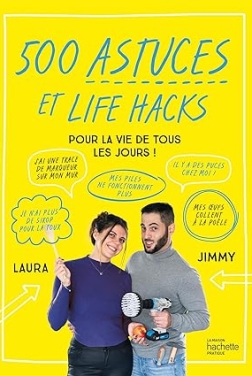 500 astuces et life hacks de la vie de tous les jours