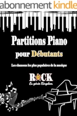 PARTITIONS PIANO pour Débutants: Les chansons les plus populaires de la musique ROCK