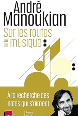 Sur les routes de la musique: Chroniques d'un passionné de la musique