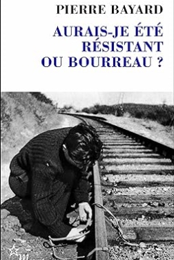 Aurais-je été résistant ou bourreau?