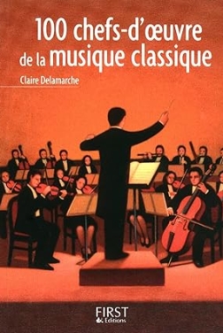 Petit livre de - 100 chefs-d'oeuvre de la musique classique