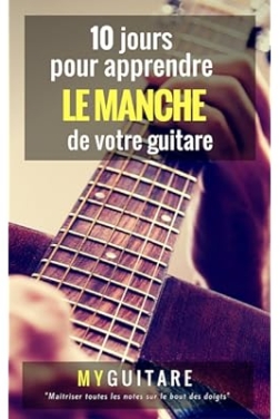 10 jours pour apprendre le manche de votre guitare