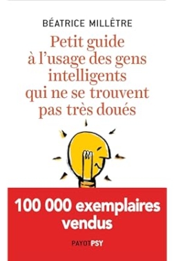 Petit guide à l'usage des gens intelligents qui ne se trouvent pas très doués