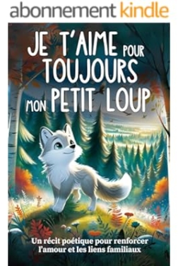 Je t’aime pour toujours, mon Petit Loup