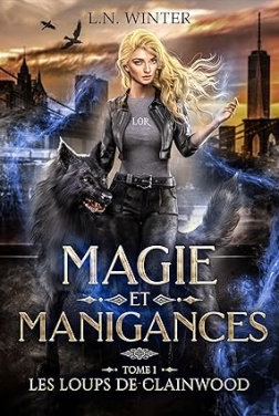 Les loups de Clainwood (Magie et Manigances t.1) : urban fantasy