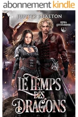 Le temps des dragons (Kyra Stormrider t. 4)