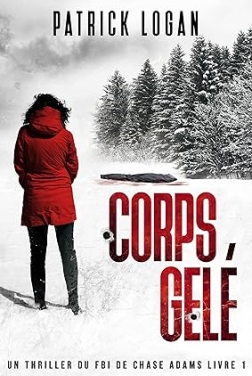 Corps Gelé  (Un Thriller du FBI de Chase Adams t. 1)