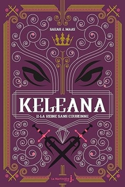 Keleana, tome 2 La Reine sans Couronne