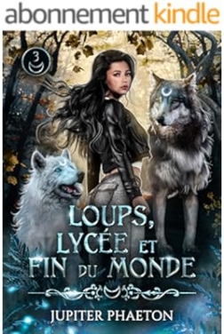 Loups, lycée et fin du monde - Tome 3