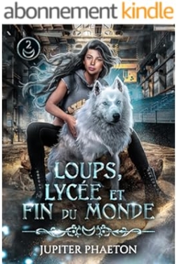 Loups, lycée et fin du monde - Tome 2