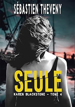 SEULE: (Série Karen Blackstone, enquêtrice cold cases t. 4) (2024)