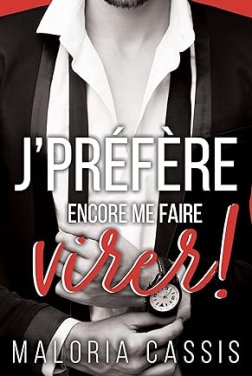 Je préfère encore me faire virer: Une romance boss/employée (Boss & complications t. 1) (2024)