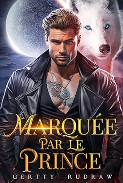 Marquée par le Prince (Destinée au Loup t. 1) (2024)